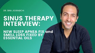 Smell loss fixed by Essential Oils New Sleep Apnea fix Sinus therapy Interview Dr Joorabchi [upl. by Leryt222]