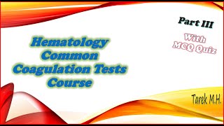 Hematology Common Coagulation Tests Course MCQ [upl. by Ahsimat]