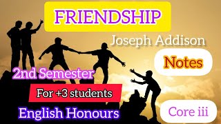 FriendshipJoseph AddisonNotesFor ExamEnglish Honours second semester 3 First Yearcoreiii [upl. by Etiuqal]