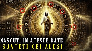 NĂSCUT ÎN ACESTE DATE SUNTEȚI ALEȘI ÎNVĂȚĂTURA ISUS [upl. by Mook]