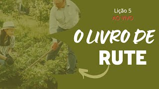 AO VIVO  LIÇÃO 2  O LIVRO DE RUTE  3º TRIMESTRE DE 2024  100724 [upl. by Nayab]