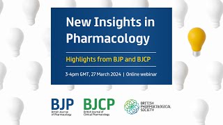 New Insights in Pharmacology Highlights from the BJP and BJCP [upl. by Eilah]