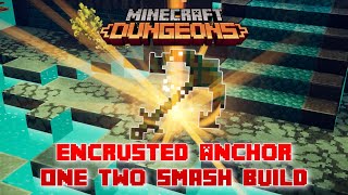 Encrusted Anchor One Two Smash Build Smashing Like A Boss Minecraft Dungeons [upl. by Inaja]