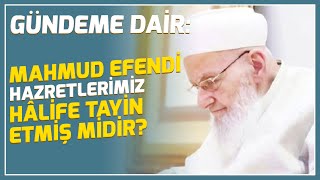 GÜNDEME DAİR 3 Hasan efendi hazretlerimiz hâlife midir  Muhittin ÖDEMİŞ [upl. by Eelaroc]