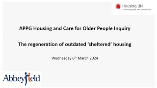 APPG Housing and Care for Older People Inquiry The Regeneration of Outdated Sheltered Housing [upl. by Bander]