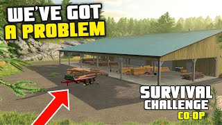 WEVE GOT A PROBLEM  Survival Challenge COOP  FS22  Episode 8 [upl. by Emlynn259]