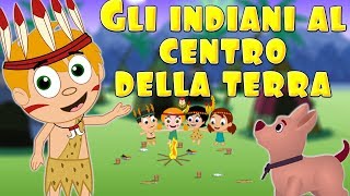 Gli indiani al centro della terra  Canzoni per bambini e bimbi piccoli [upl. by Sherburn]