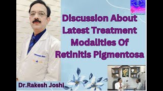 Discussion About Latest Treatment Modalities Of RETINITIS PIGMENTOSA [upl. by Roswald12]