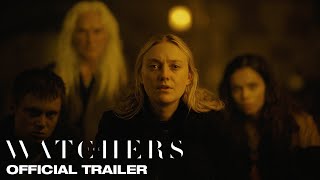 THE WATCHERS  Official Trailer [upl. by Coke]