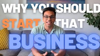 3 Big Reasons On Why YOU Should Start THAT Business [upl. by Anailli784]