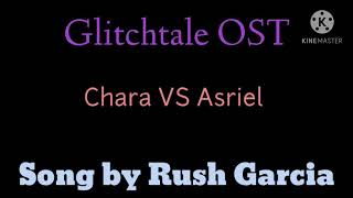 Glichtale OST  Chara vs Asriel ftRush Garcia [upl. by Eterg]