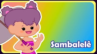 SAMBALELÊ  Música infantil  OFICIAL [upl. by Koziel]