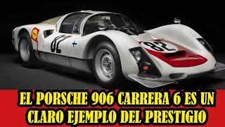 El Porsche 906 Carrera 6 es un claro ejemplo del prestigio y la excelencia alemana [upl. by Letisha979]