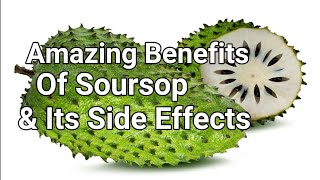 Benefits Of Soursop Graviola  amp Soursop Side Effects [upl. by Aliuqaj]