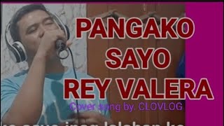 PANGAKO SAYO REY VALERA ORIGINAL SONG COVER by clovlog1 clovlog music lyrics video [upl. by Catton786]