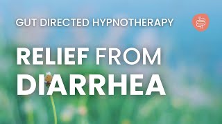 Hypnosis for Diarrhoea Relief  Guided IBS Meditation  Gut Directed Hypnotherapy [upl. by Air]