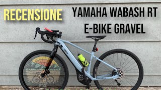 Recensione ebike Yamaha Wabash RT bici elettrica gravel con autonomia oltre i 100 km [upl. by Av]