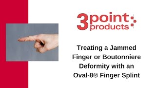 How to Treat Boutonniere Deformity with an Oval8 Finger Splint  3Point Products [upl. by Ahsiym18]