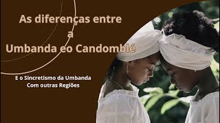 O Sincretismo e a diferença entre a Umbanda e o Candomblé [upl. by Ylera670]