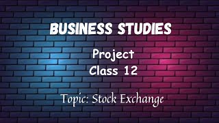 Business Studies Project Class 12 on Stock Exchange 💱 project class12 cbse creationsbyk [upl. by Saraann]