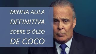 MINHA AULA DEFINITIVA SOBRE O ÓLEO DE COCO [upl. by Kwabena]