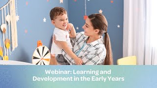 Webinar Learning and Development in the Early Years [upl. by Ondrea]