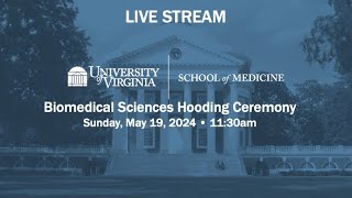 University of Virginia School of Medicine 2024 Biomedical Sciences Hooding Ceremony [upl. by Eyahc810]