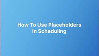 How To Use Placeholders in Scheduling [upl. by Lemmy]