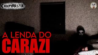 A Lenda do CARAZI  Creepypasta História de Terror [upl. by Eatton]