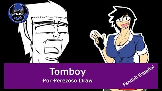 Tomboy  por perezoso draw Fandub español [upl. by Eyllom12]