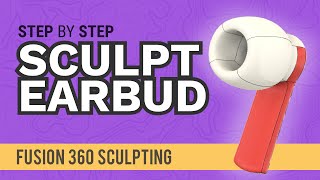 How to Sculpt an Earbud in Fusion 360  Learn Autodesk Fusion 360 in 30 Days Day 22 [upl. by Bull]