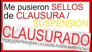 ¡me pusieron SELLOS de CLAUSURA  SUSPENSIÓN  ¿QUÉ HAGO  Gestoría y Asesoría profesional [upl. by Jacquenette]