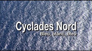 quotCyclades Nord  bleu blanc bleuquot un film de Pierre Brouwers [upl. by Meier250]