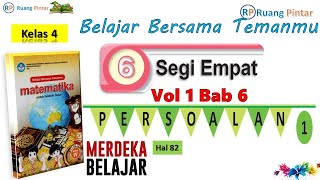 Pembahasan Soal Persoalan 1 Segiempat Vol 1 Bab 6 Hal 82 Matematika Kelas 4 SD Kurikulum Merdeka [upl. by Georgena509]