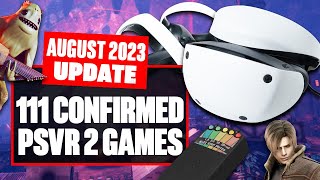 111 Confirmed PSVR 2 Games In Development Now  New PSVR 2 Releases and PSVR2 Upgrades AUGUST 2023 [upl. by Anedal131]