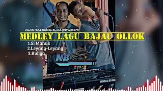 LAGU BAJAU SI MANUK MEDLEY 2024OLLOK FEAT NABIEL BLACK [upl. by Struve815]