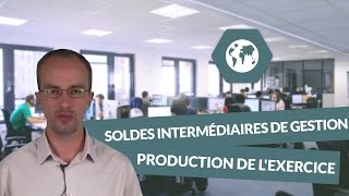 Les soldes intermédiaires de gestion la production de lexercice  BTS Ci [upl. by Ainar]