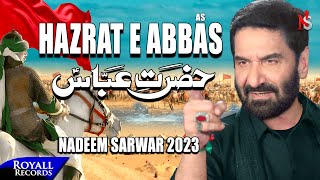 Hazrat E Abbas  Nadeem Sarwar  2023  1445 [upl. by Aihseyk]