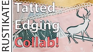 Needle Tatting  Tatted Edging Challenge Collab amp Full Tutorial by RustiKate [upl. by Meekahs]