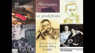 LO PROHIBIDO 1 de 2 1885  BENITO PÉREZ GALDÓS 18431920 [upl. by Holleran]