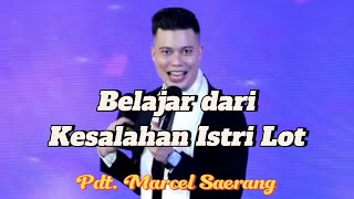 Pdt Marcel Saerang  Belajar dari Kesalahan Istri Lot [upl. by Arianna]