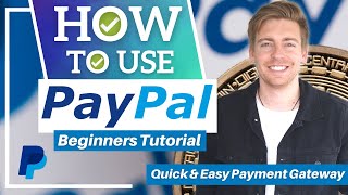 How To Use PayPal  PayPal Tutorial for Beginners Quick amp Easy Payment Gateway [upl. by Aramoiz]