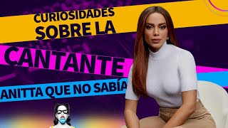 Curiosidades sobre la 🎵Cantante🫦 Anitta🫦 que no Sabía🎵 [upl. by Ylrebme]