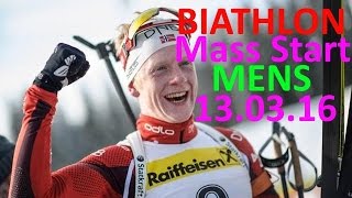 BIATHLON  MEN MASS START  13032016  World Championship  Norway  HOLMENKOLLEN LIVE STREAM [upl. by Ecinhoj613]