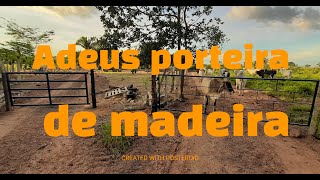 ADEUS PORTEIRAS DE MADEIRA Sitío JampD agronegócios [upl. by Hadeis]