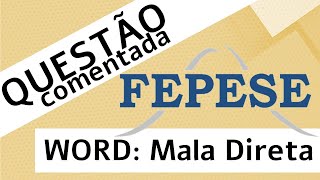 FEPESE  Questão de Microsoft Word mala direta [upl. by Jacquie]