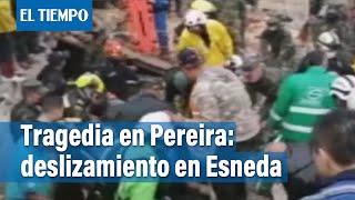 Pereira Derrumbe provocado por lluvias dejó 14 muertos  El Tiempo [upl. by Nemsaj]