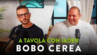 A TAVOLA CON IADER  Episodio 5  Bobo Cerea [upl. by Enitsirt69]