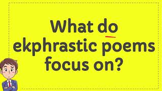 What do ekphrastic poems focus on [upl. by Ahsetal]