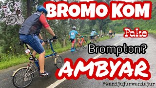 BROMO KOM CHALLENGE 2020 Pake Sepeda Besi BROMPTON wanijujurwaniajur Part 1 [upl. by Relda]